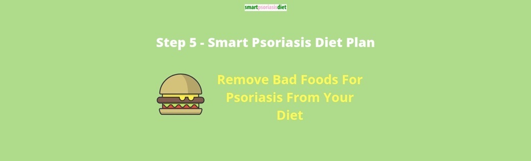 remove bad foods for psoriasis from your diet